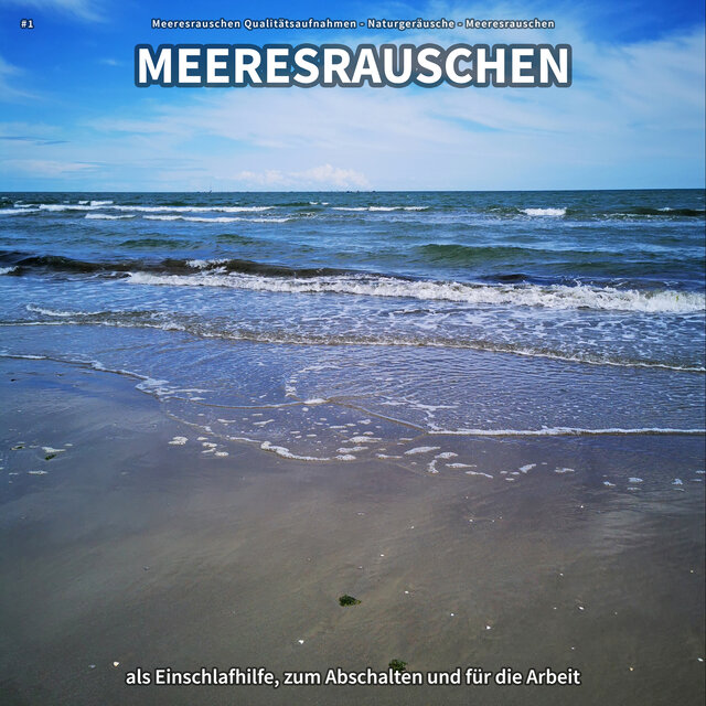 #1 Meeresrauschen als Einschlafhilfe, zum Abschalten und für die Arbeit