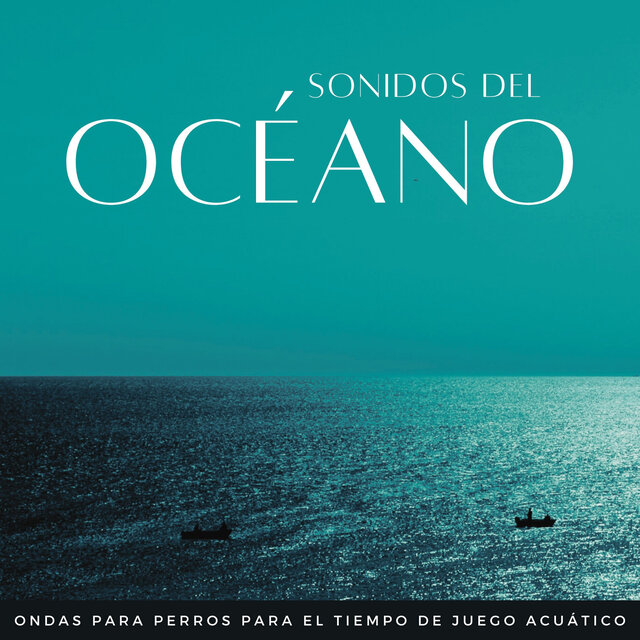 Sonidos Del Océano: Ondas Para Perros Para El Tiempo De Juego Acuático
