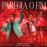 Parecia o Fim (Ao Vivo)