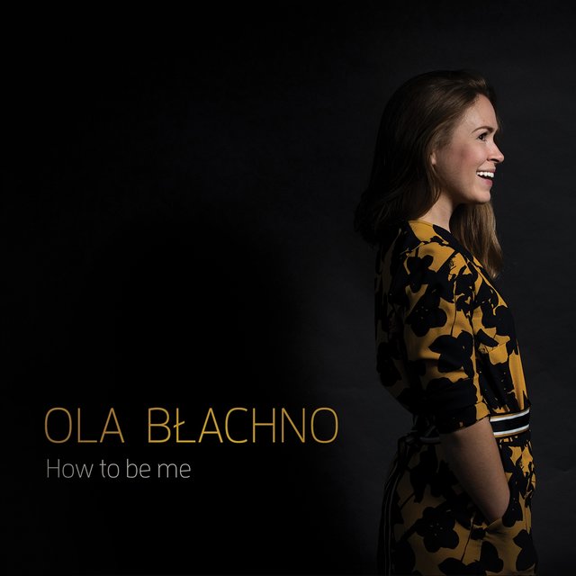 How to Be Me
Ola Błachno