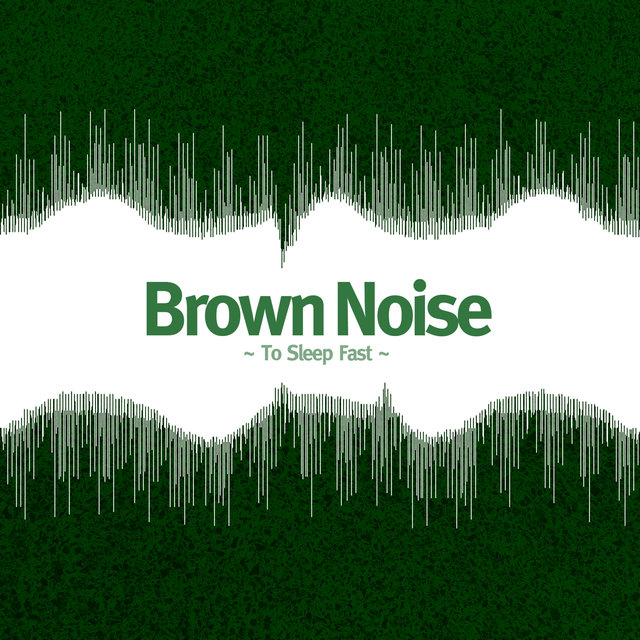 Brown Noise To Sleep Fast