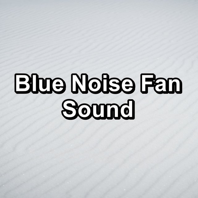 Blue Noise Fan Sound