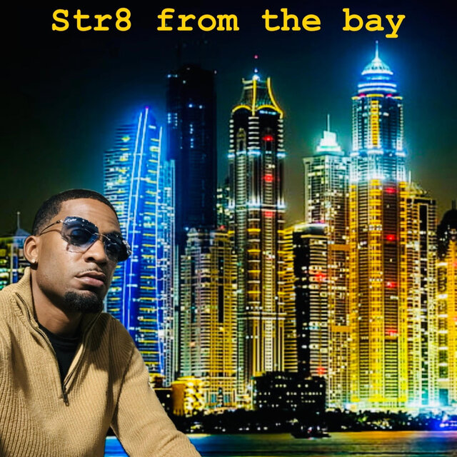 Str8 from the bay