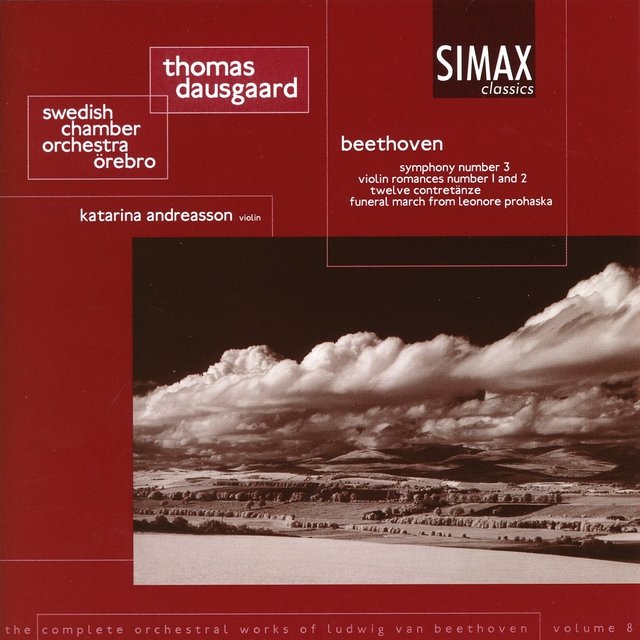 Beethoven: Symphony No. 3 'Eroica', 12 Contredanses, Leonore Prohaska, Romances Nos. 1 and 2. The Complete Orchestral Works of Beethoven, Vol. 8