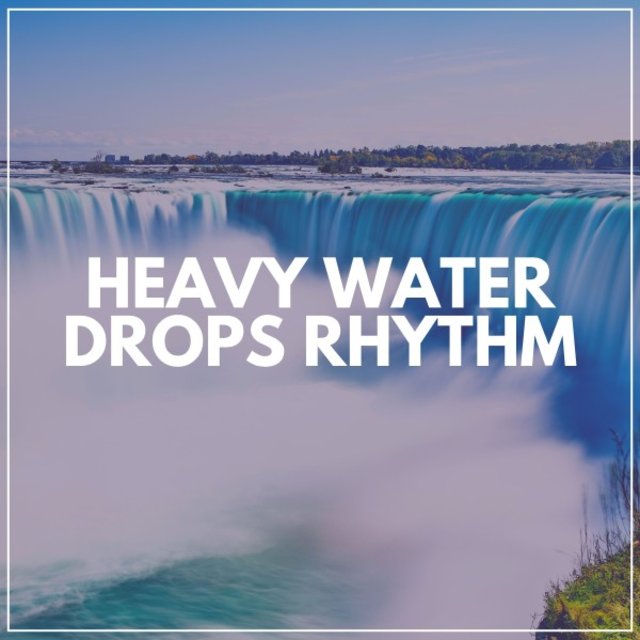 Heavy Water Drops Rhythm