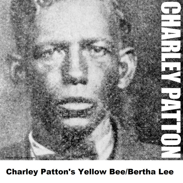 Charley Patton's Yellow Bee/Bertha Lee