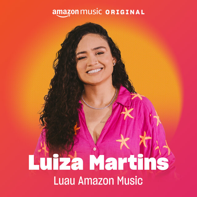 Luau Amazon Music Luiza Martins (Amazon Music Original)