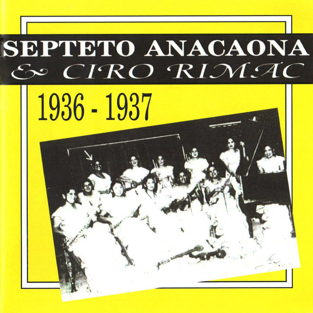 Septeto Anacaona & Ciro Rimac, 1936 - 1937