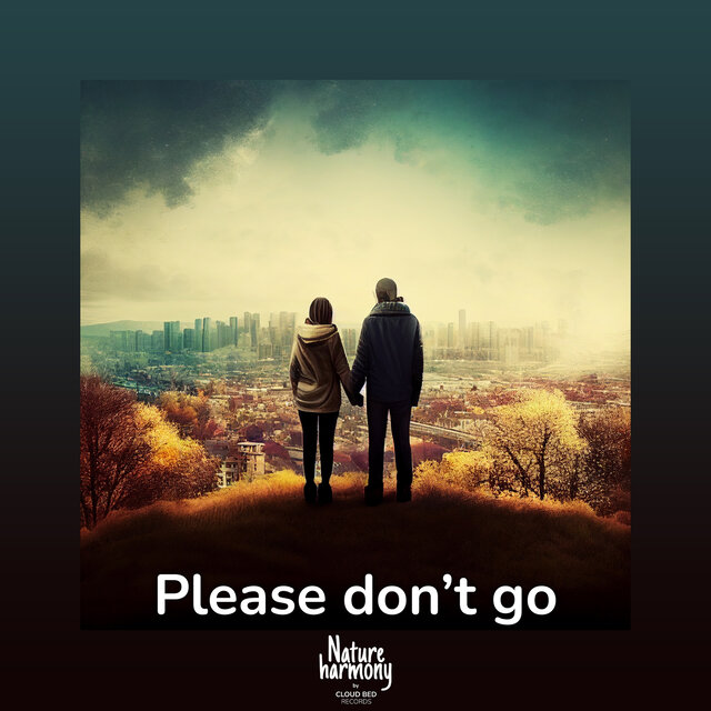 Please don’t go