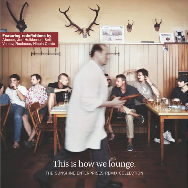 This Is How We Lounge - The Sunshine Enterprises Remix Collection