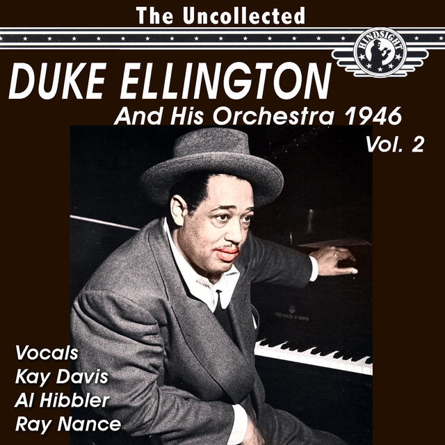 The Uncollected Duke Ellington and His Orchestra 1946, Vol. 2 (Digitally Remastered)