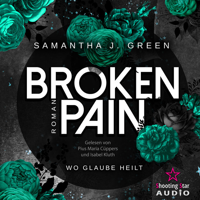 Broken Pain: Wo Glaube heilt - Stolen Life, Band 3 (ungekürzt)