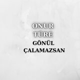 Gönül Çalamazsan