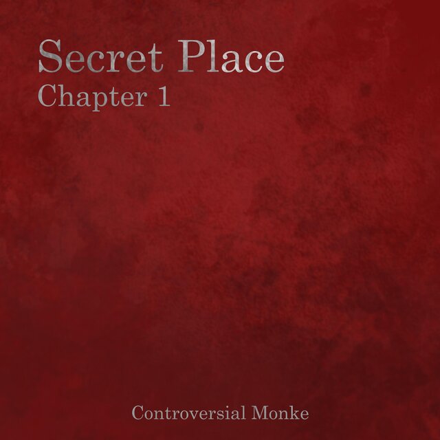 Secret Place: Chapter 1