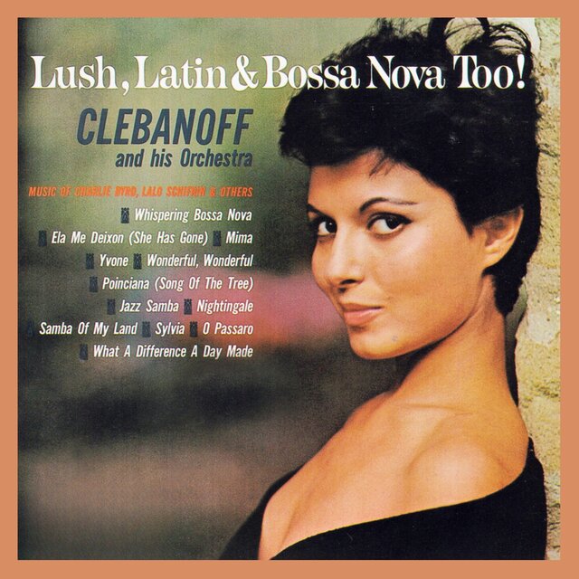 Lush, Latin & Bossa Nova Too!