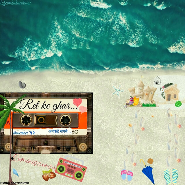 Ret Ke Ghar ~ Reminiscence