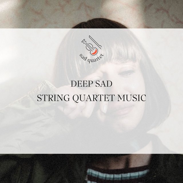 Deep Sad String Quartet Music