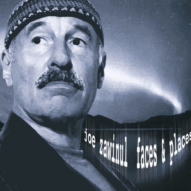 Faces & Places
Joe Zawinul