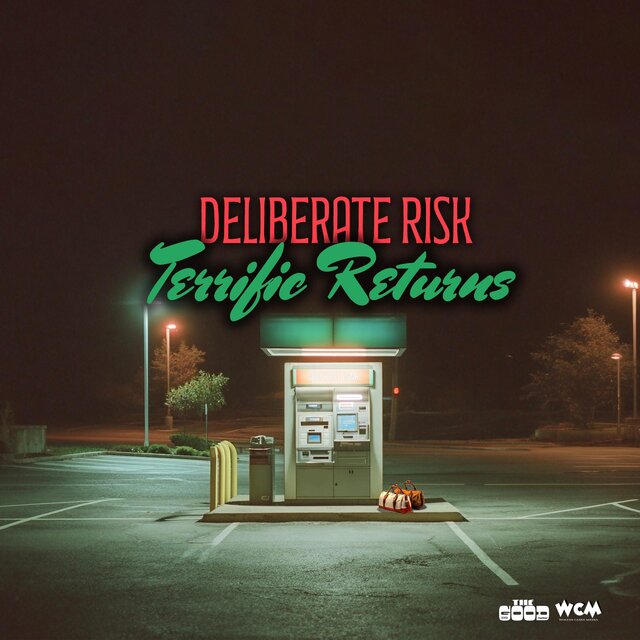 Deliberate Risk Terrific Returns