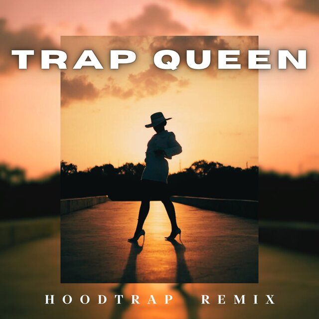 Trap Queen (Hoodtrap Remix)