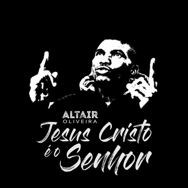 Jesus Cristo É o Senhor