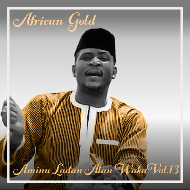 African Gold - Aminu Ladan Alan Waka Vol. 13