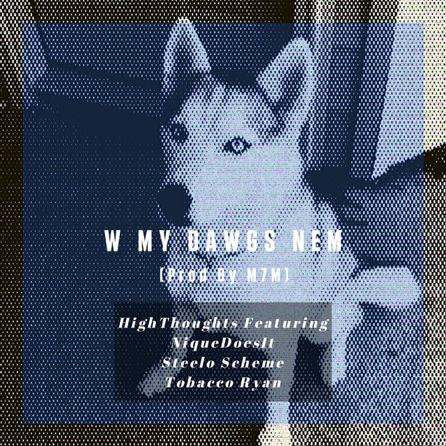 W My Dawgs Nem (feat. NiqueDoesIt, Steelo Scheme & Tobacco Ryan)