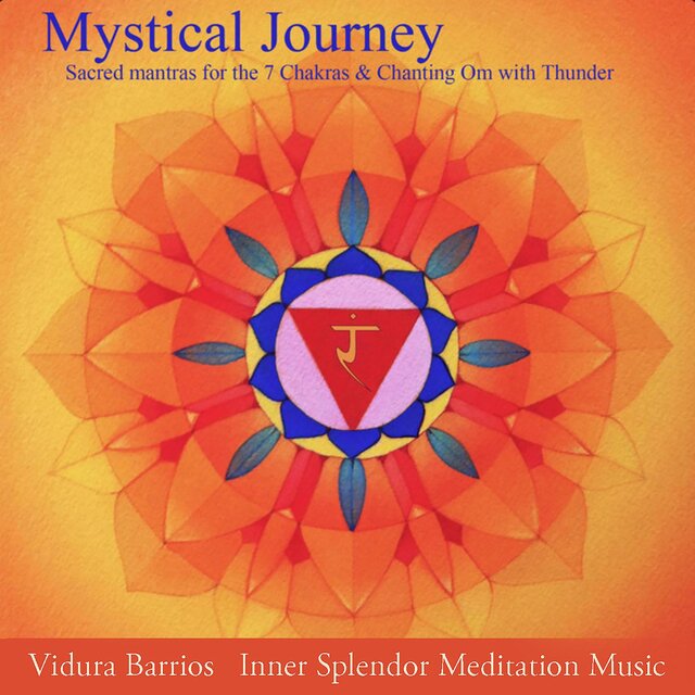 Mystical Journey Sacred Mantras for the 7 Chakras & Chanting Om with Thunder