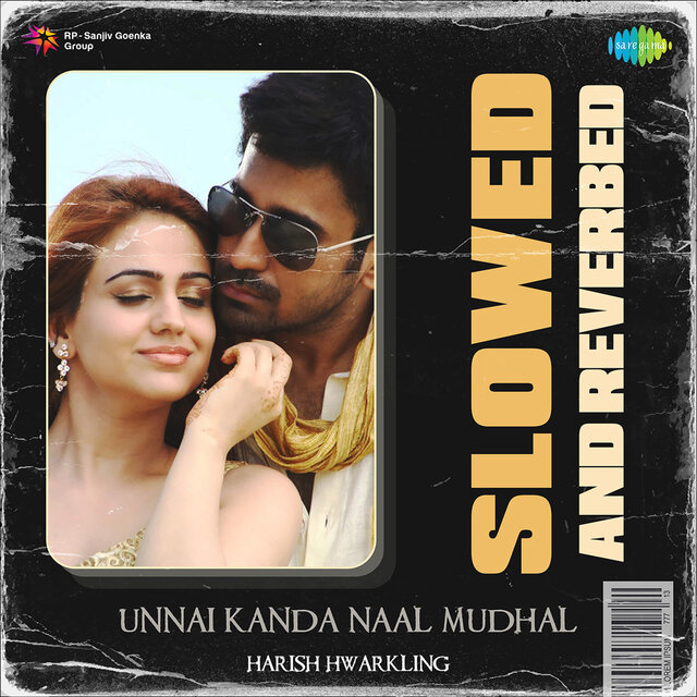 Unnai Kanda Naal Mudhal (Slowed and Reverbed)