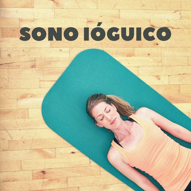 Sono Ióguico: Relaxamento Profundo e Consciente
