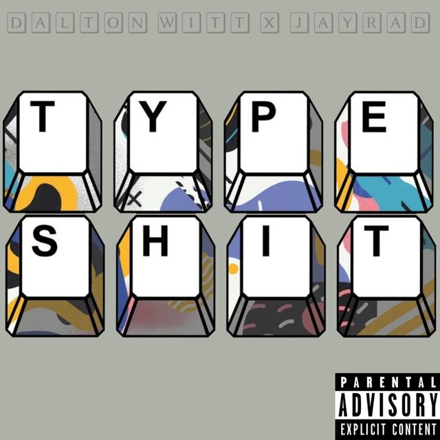 Type Shit (feat. Dalton Witt)
