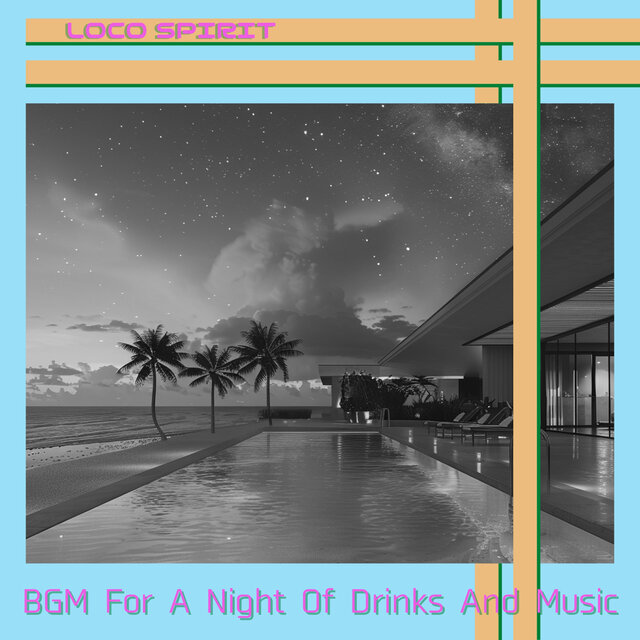 BGM For A Night Of Drinks And Music