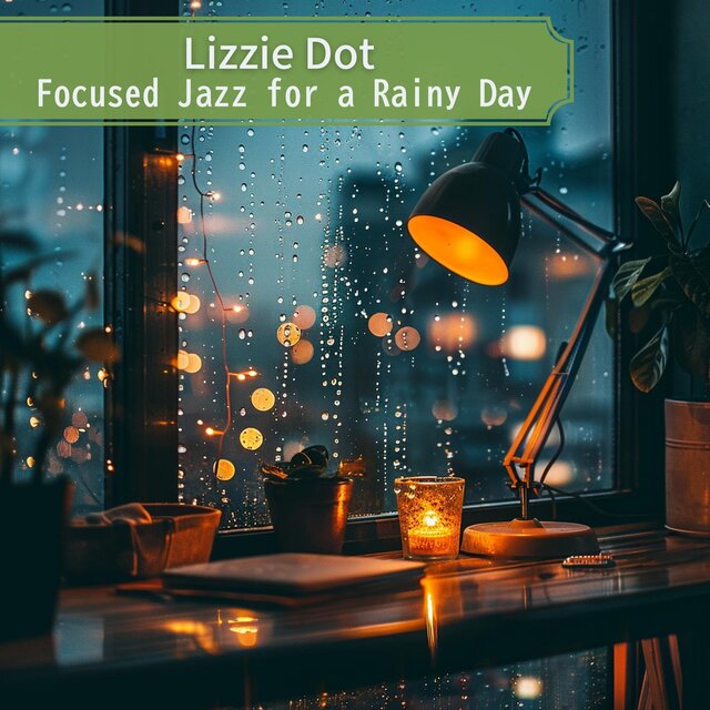 Focused Jazz for a Rainy Day