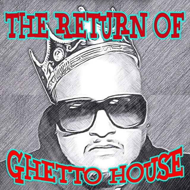 The Return of Ghetto House (The True Underground)