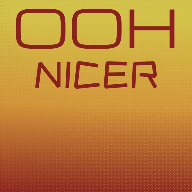 Ooh Nicer