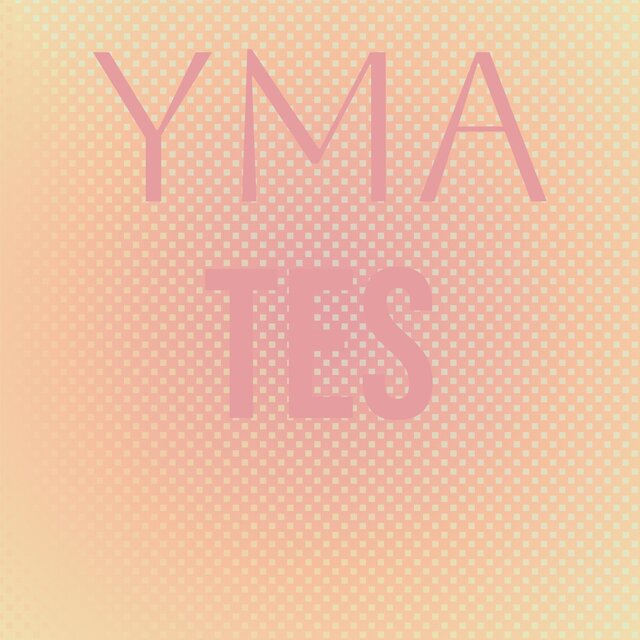 Yma Tes