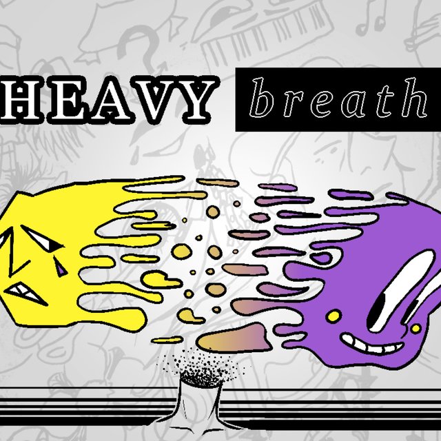 HEAVY breath