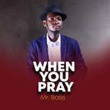 When You Pray