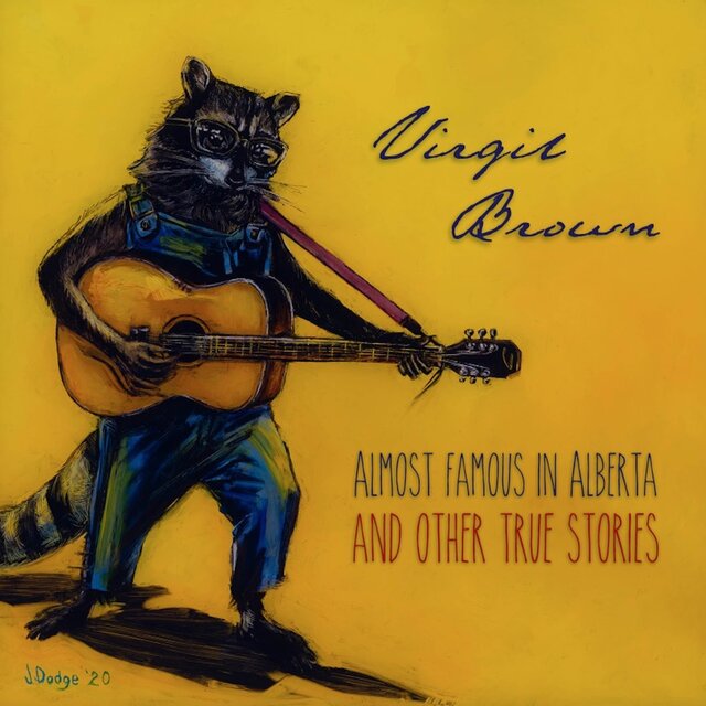 Almost Famous In Alberta & Other True Stories