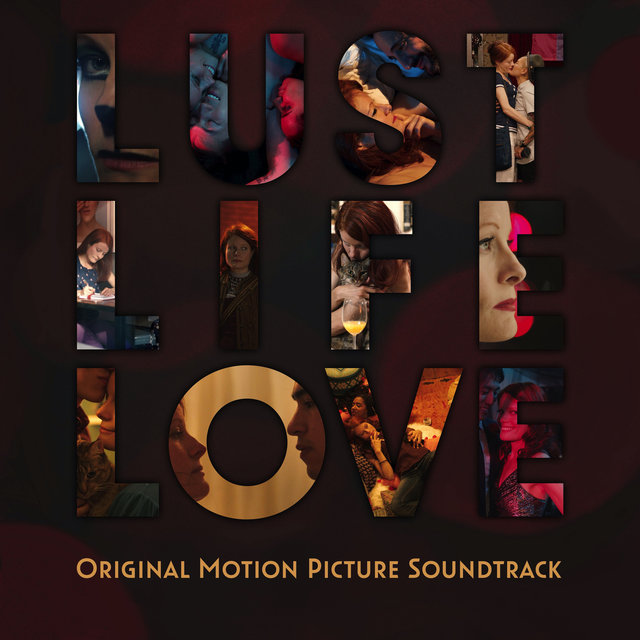 Lust Life Love (Original Motion Picture Soundtrack)
