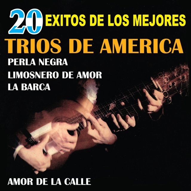 20 Exitos de los Mejores Trios de America
