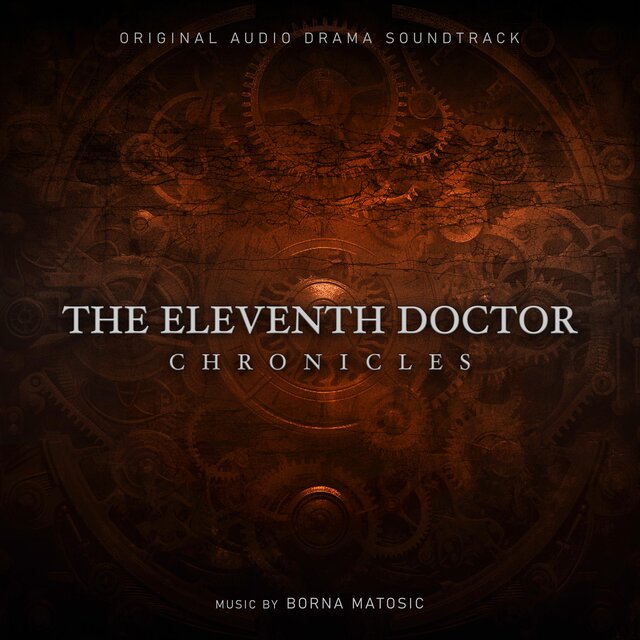 The Eleventh Doctor Chronicles (Original Audio Drama Soundtrack)