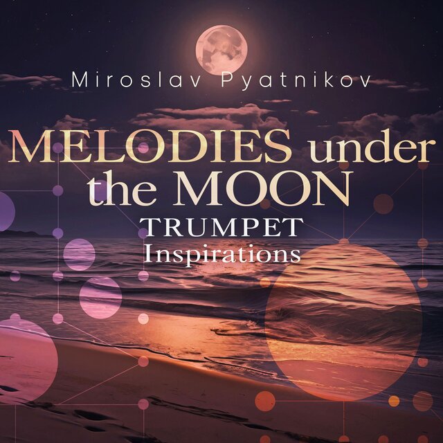 Melodies Under the Moon (Trumpet Inspirations)