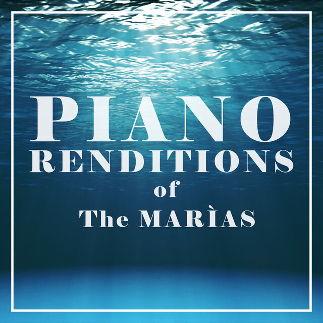 Piano Renditions of The Marías (Instrumental)