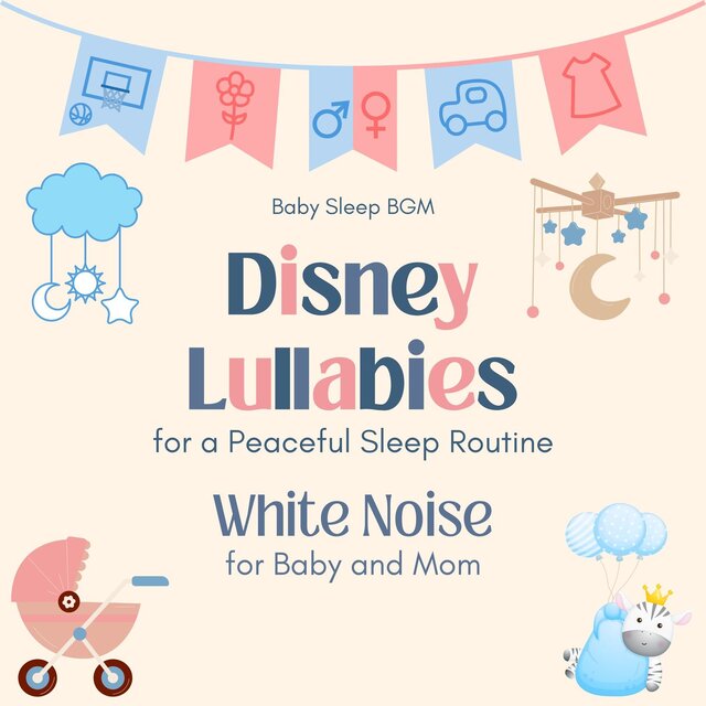 White Noise for Baby and Mom: Disney Lullabies for a Peaceful Sleep Routine