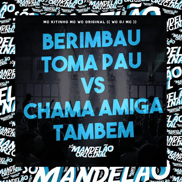 Erimbau Toma Pau Vs Chama Amiga Tambem
