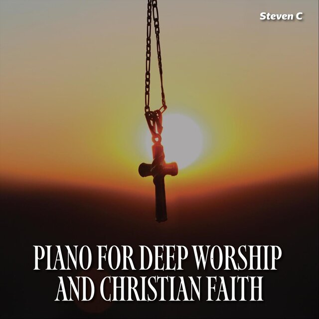 Piano for Deep Worship and Christian Faith