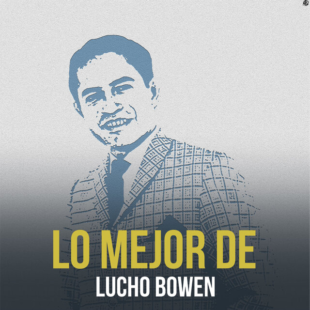 Lo Mejor de Lucho Bowen