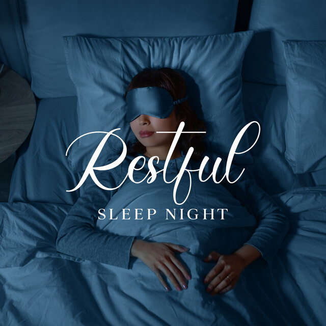 Restful Sleep Night: Wake Up Healthy and Well-Rested