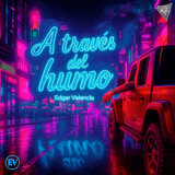 A Través Del Humo